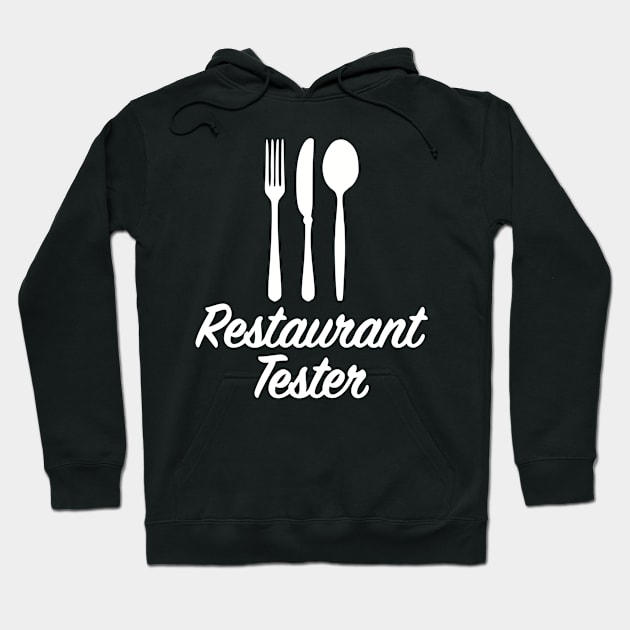 Restaurant Tester Hoodie by Designzz